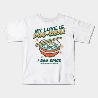 My Love is Pho-Real Kids T-Shirt